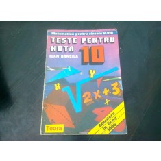 MATEMATICA PENTRU CLASELE V-VIII. TESTE PENTRU NOTA 10 - IOAN DANCILA