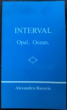 Cumpara ieftin ALEXANDRA ROCERIC - INTERVAL: OPAL (LB ROM) / OCEAN (LB ENG) [WASHINGTON, 1997]