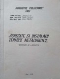 AGREGATE SI INSTALATII TERMICE METALURGICE. INDRUMAR DE LABORATOR-ADRIAN DIMA, V. CATARSCHI, E. CHIRILA-247200