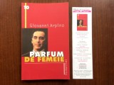 Giovanni arpino parfum de femeie carte beletristica roman editura humanitas 2000 / 148 pagini, Brosata