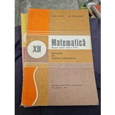 Nicu Boboc, Ion Colojoara - Matematica. Manual Pentru clasa a XII-a. Elemente de Analiza Matematica