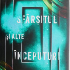 Sfarsitul si alte inceputuri – Veronica Roth