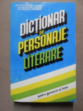 DICTIONAR DE PERSONAJE LITERARE BUCURESTI 1994