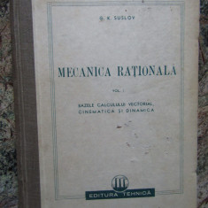 Mecanica rationala - G.K. Suslov Vol.1