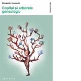 Copilul si arborele genealogic - Elisabeth Horowitz