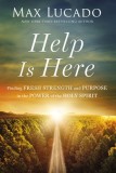 Help Is Here: Facing Life&#039;s Challenges with the Power of the Spirit