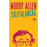 S&uacute;lytalans&aacute;g - Woody Allen