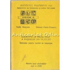 Elemente De Proiectare A Masinilor Din Filatura - Vasile Hanganu