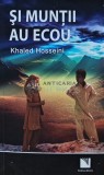 Si muntii au ecou, Khaled Hosseini, 2013, 415 pagini, brosata. Roman de colectie