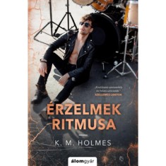 &Eacute;rzelmek ritmusa - K. M. Holmes