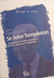 SIR JOHN TEMPLETON. SPRIJINIREA CERCETARII STIINTIFICE PENTRU DESCOPERIRI SPIRITUALE-ROBERT L. HERRMANN