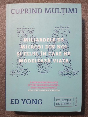 Ed Yong - Cuprind mulțimi: miliardele de microbi din noi... foto