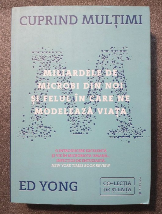 Ed Yong - Cuprind mulțimi: miliardele de microbi din noi...