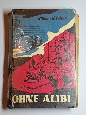 William H. Collins &amp;ndash; OHNE ALIBI &amp;ndash; ediție veche, rară (copertă ilustrată) foto