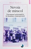 Nevoia de miracol: fenomenul pelerinajelor &icirc;n Rom&acirc;nia contemporană - 2014 - Mirel Banica (N363)