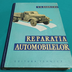 REPARAȚIA AUTOMOBILELOR / V.A. SADRICEV /1961 *