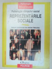PSIHOLOGIA CAMPULUI SOCIAL:REPREZENTARILE SOCIALE - ADRIAN NECULAU EDITIA A 2-A 1997 * PREZINTA SUBLINIERI CU PIXUL