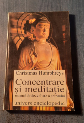 Concentrare si meditatie manual de dezvoltare a spiritului Christmas Humphreys foto