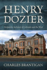 Henry Dozier: Peripatetic Architect of Colorado and the West foto
