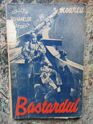 BASTARDUL - S. Moureu - Ed. Astra, Colectia Romanelor Istorice foto