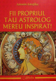 Fii propriul tău astrolog mereu inspirat! - Paperback brosat - Astronin Astrofilus - Ganesha