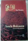 INSULA ROBINSON , MEMORIAL DE INCHISOARE de ION EREMIA
