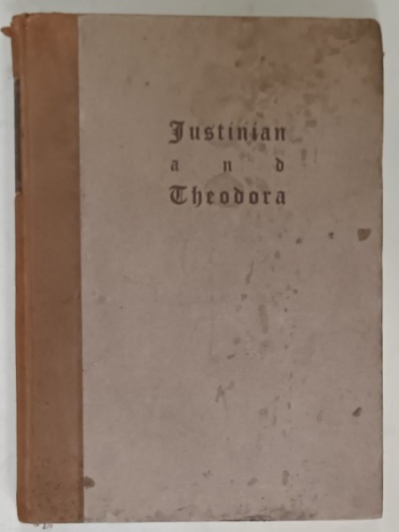 JUSTINIAN AND THEODORA , A DRAMA ...by ELBERT and ALICE HUBBARD , 1906 , EDITIE BIBLIOFILA