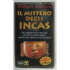 IL MISTERO DEGLI INCAS di WILLIAM SULLIVAN , TEXT IN LIMBA ITALIANA , 2005