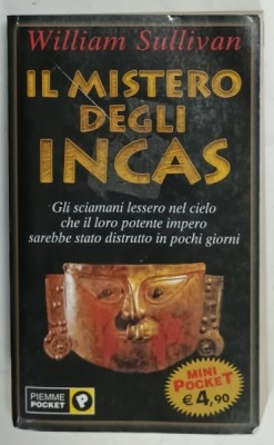 IL MISTERO DEGLI INCAS di WILLIAM SULLIVAN , TEXT IN LIMBA ITALIANA , 2005 foto
