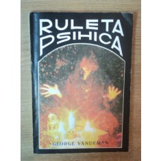 RULETA PSIHICA , ED. a III a de GEORGE E. VANDEMAN , Bucuresti 1996