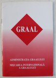 GRAAL - ADMINISTRATIA GRAALULUI , MISCAREA INTERNATIONALA A GRAALULUI de SIEGFRIED BERNHARDT , 2005