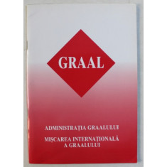 GRAAL - ADMINISTRATIA GRAALULUI , MISCAREA INTERNATIONALA A GRAALULUI de SIEGFRIED BERNHARDT , 2005