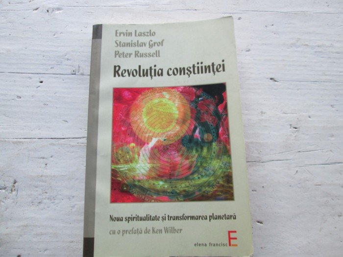 Ervin Laszlo/STANISLAV GROF - Revolutia constiintei