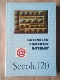 Secolul 20 nr. 4-9/ 2000 - Gutenberg, computer, internet
