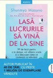 Lasa lucrurile sa vina de la sine/Shunmyo Masuno