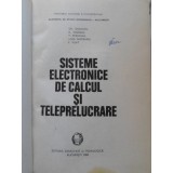 SISTEME ELECTRONICE DE CALCUL SI TELEPRELUCRARE-GH. DODESCU D. IONESCU T. MISDOLEA L. NISIPEANU P. PILAT-229946