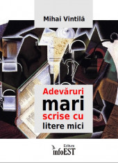 carte pdf |Adevaruri mari scrise cu litere mici - Mihai Vintila | Ebook foto