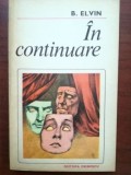 In continuare- B. Elvin