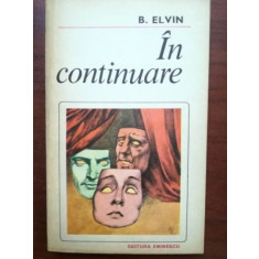 In continuare- B. Elvin