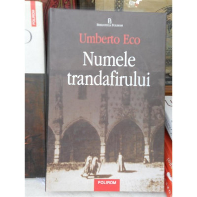 NUMELE TRANDAFIRULUI , UMBERTO ECO foto