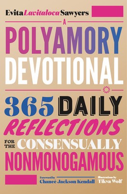 A Polyamory Devotional: 365 Daily Reflections for the Consensually Nonmonogamous foto