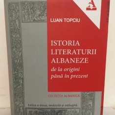Luan Topciu - Istoria Literaturii Albaneze. De la Origini pana in Prezent