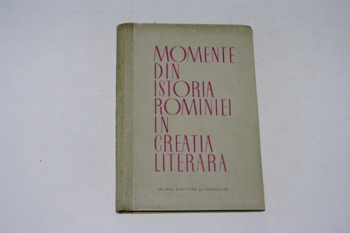 Momente din istoria Romaniei in creatia literara - Horia Ursu