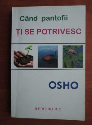 Osho - Cand pantofii ti se potrivesc foto