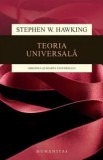 Teoria universala. Originea si soarta universului/Stephen Hawking, Humanitas
