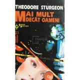 Theodore Sturgeon - Mai mult dec&acirc;t oameni (editia 1994)