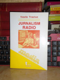 VASILE TRACIUC - JURNALISM RADIO , 2003 *