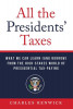All the Presidents&#039; Taxes: What We Can Learn (and Borrow) from the High-Stakes World of Presidential Tax-Paying