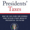 All the Presidents&#039; Taxes: What We Can Learn (and Borrow) from the High-Stakes World of Presidential Tax-Paying