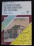 Camil Petrescu - Comentarii și delimitări &icirc;n teatru (ed. Florica Ichim)